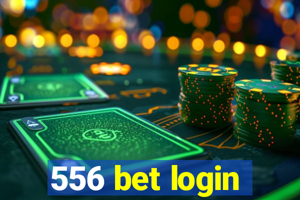 556 bet login